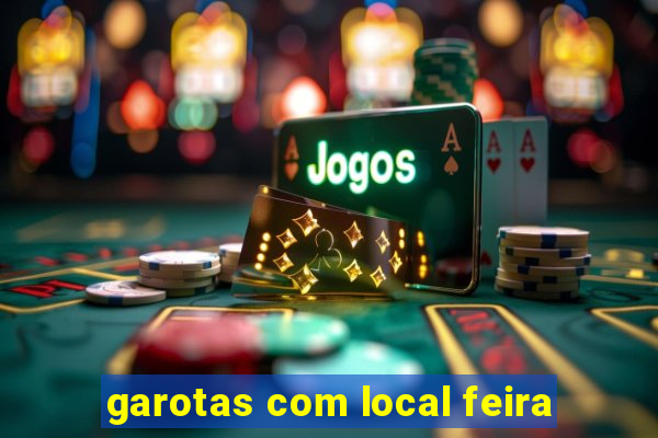 garotas com local feira